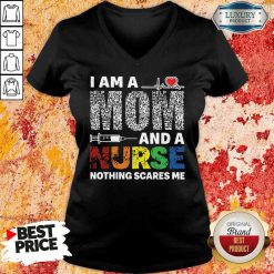 Pretty I Am A Mom And A Nurse Nothing Scares Me V-neck-Design By Soyatees.com
