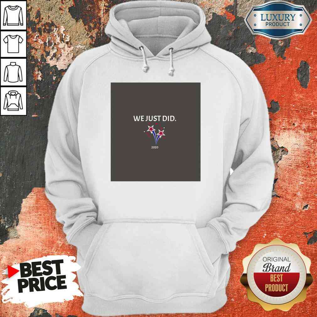 "Pretty Shooting Stars We Just Did 2020 Election Hoodie-Design By Soyatees.com