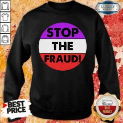 Pretty Stop The Fraud Presidential Election 2020 Sweatshirt-Design By Soyatees.com