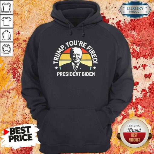 Top Biden Won Anti Trump You’Re Fired Trump Lost Funny Hoodie-Design By Soyatees.com