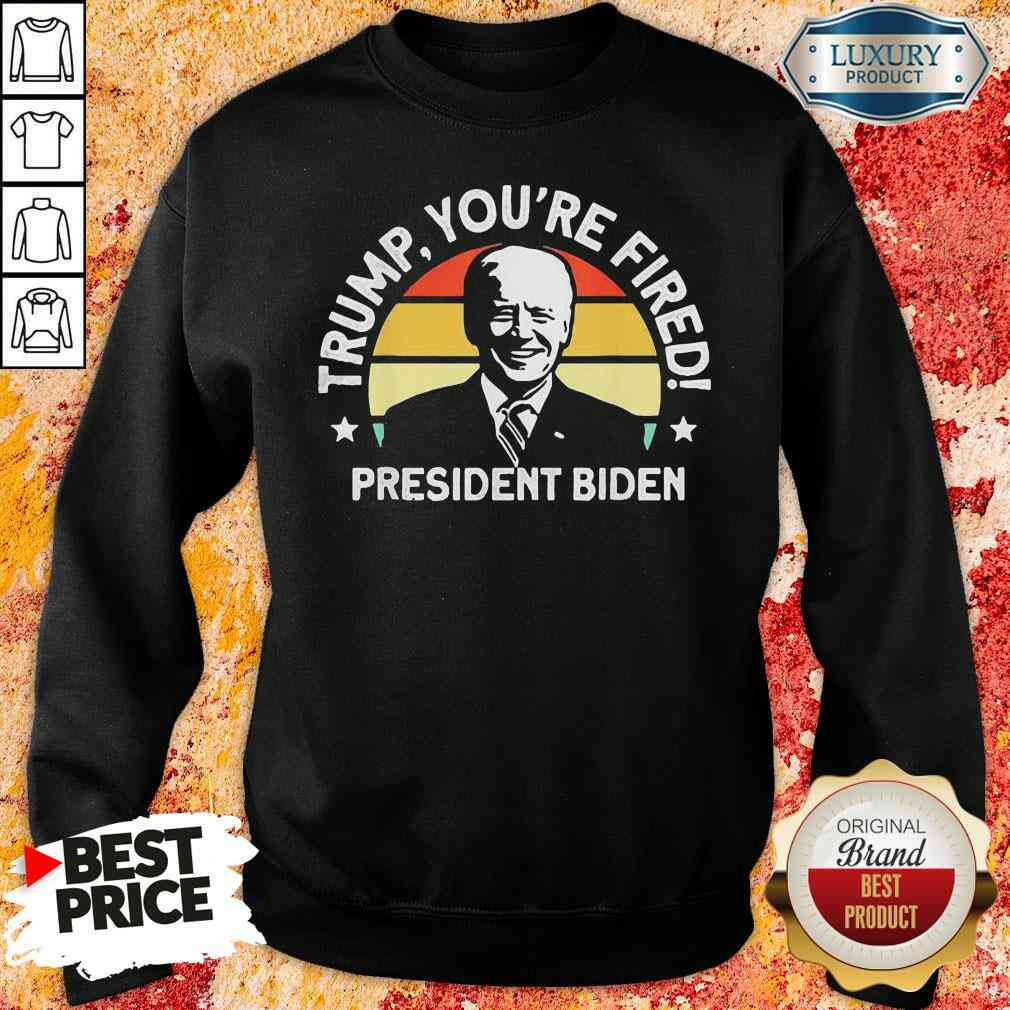 Top Biden Won Anti Trump You’Re Fired Trump Lost Funny Sweatshirt-Design By Soyatees.com