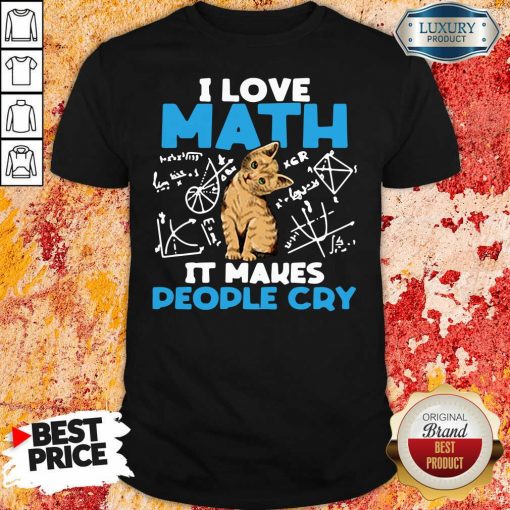 "Top Cat I Love Math It Makes People Cry Shirt "-Design By Soyatees.com