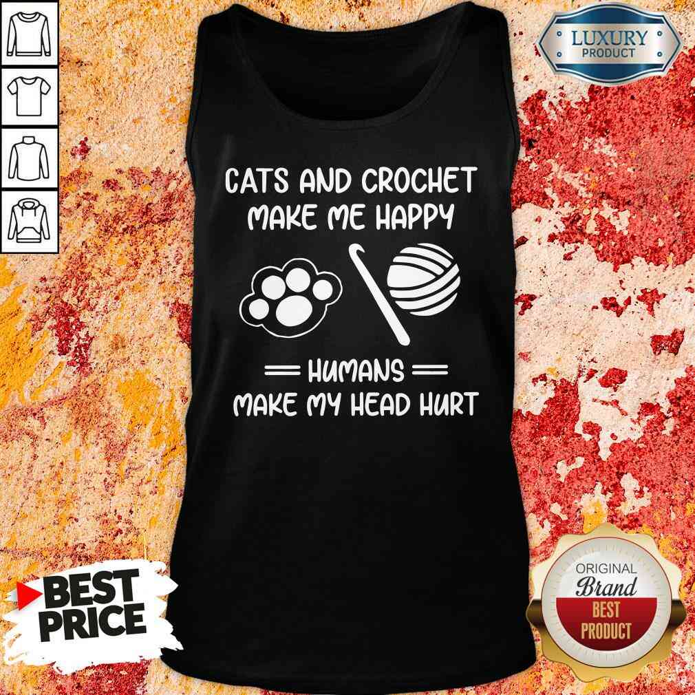 Top Cats And Crochet Make Me Happy Humans Make My Head Hurt Tank Top-Design By Soyatees.com