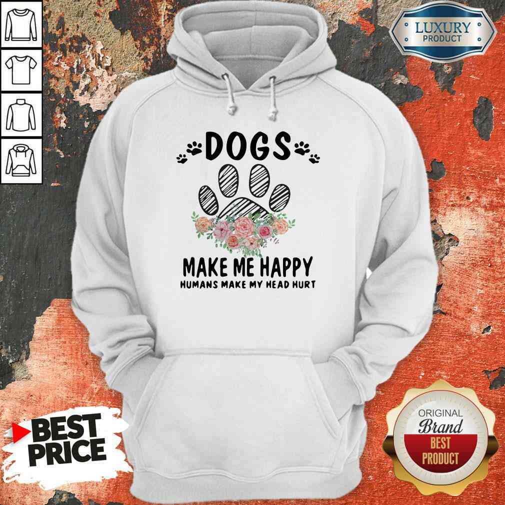 Top Dogs Make Me Happy Humans Make My Head Hoodie-Design By Soyatees.com