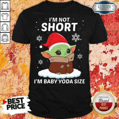 Top I’M Not Short I’M Baby Yoda Size Christmas Shirt-Design By Soyatees.com
