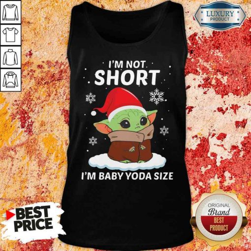 Top I’M Not Short I’M Baby Yoda Size Christmas Tank Top-Design By Soyatees.com