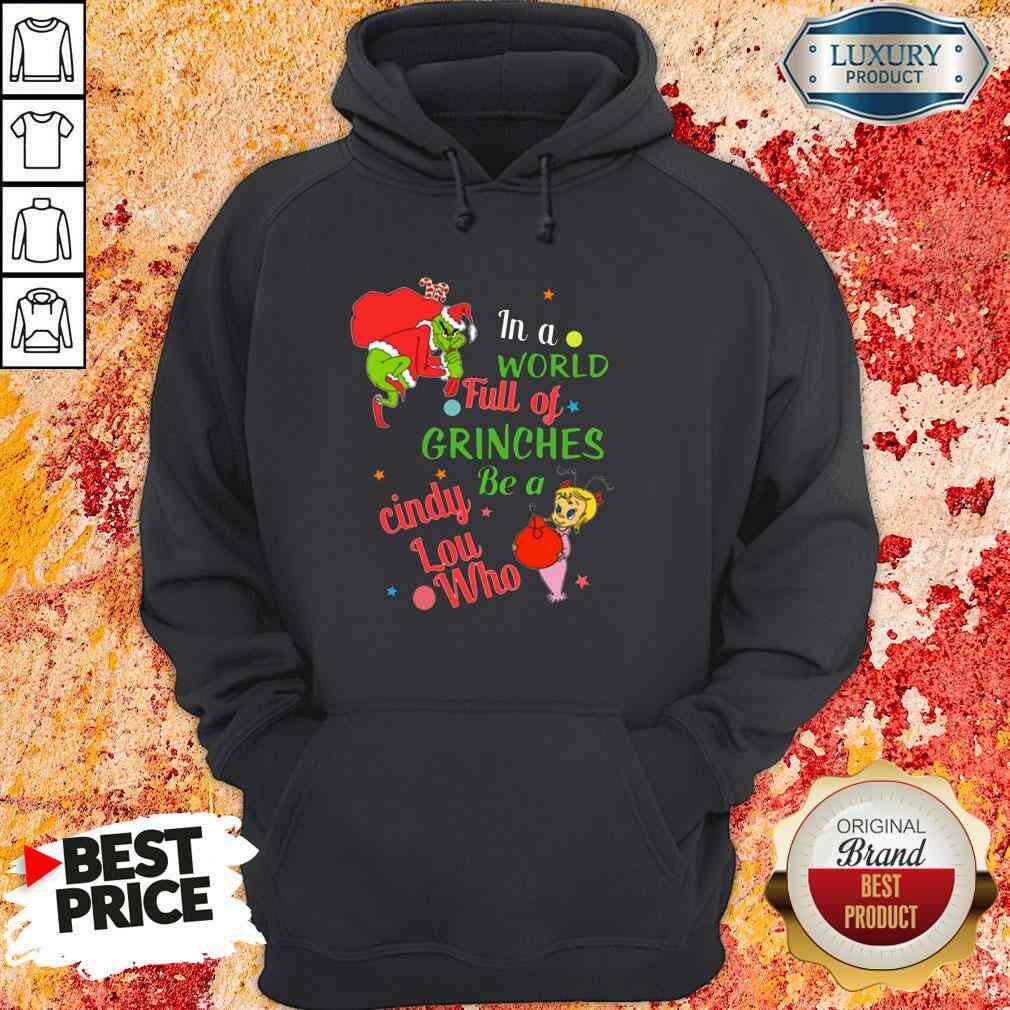 Top In A World Full Of Grinches Be A Cindy Lou Who 2021 Hoodie-Design By Soyatees.com