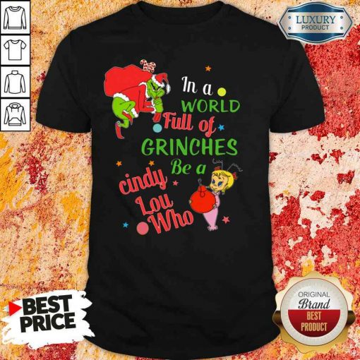 Top In A World Full Of Grinches Be A Cindy Lou Who 2020 Shirt-Design By Soyatees.com