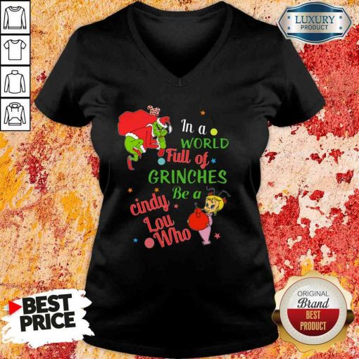 Top In A World Full Of Grinches Be A Cindy Lou Who 2022 V-neck-Design By Soyatees.com