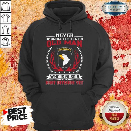 Never Underestimate An Old Man Who Is Also A 101St Division Vet Hoodie-Design By Soyatees.com
