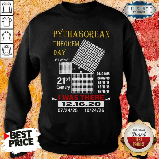 Top Pythagorean Theorem Day 21St Century I Was There 12 16 20 SWeatshirt-Design By Soyatees.com
