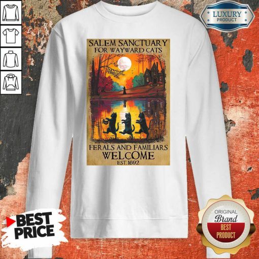 Top Salem Sanctuary For Wayward Cats Ferals And Familiars Welcome Est 1692 Sweatshirt-Design By Soyatees.com