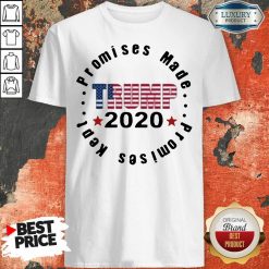 Trump 2020 Promises Made Promises Kept Shirt-Design By Soyatees.com