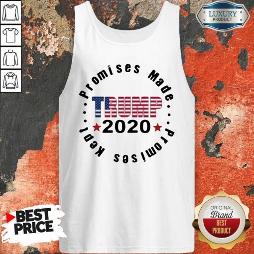 Trump 2020 Promises Made Promises Kept Tank Top-Design By Soyatees.com