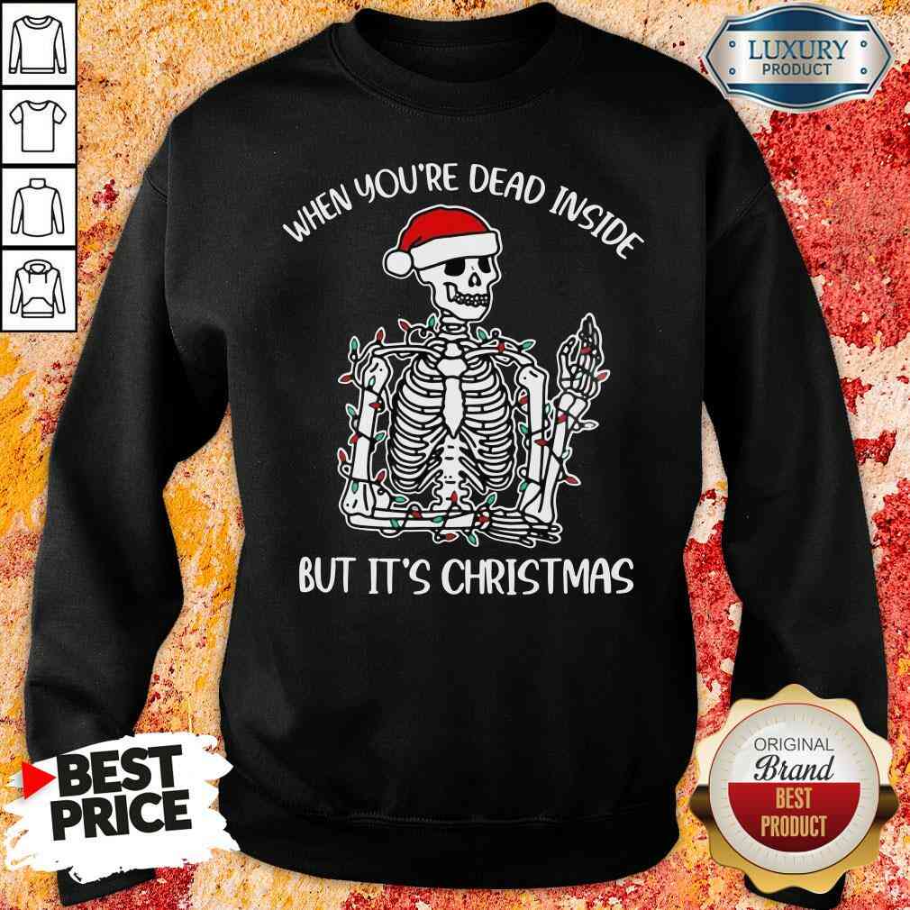 Top When You'Re Dead Inside But It'S Christmas Sweatshirt-Design By Soyatees.com
