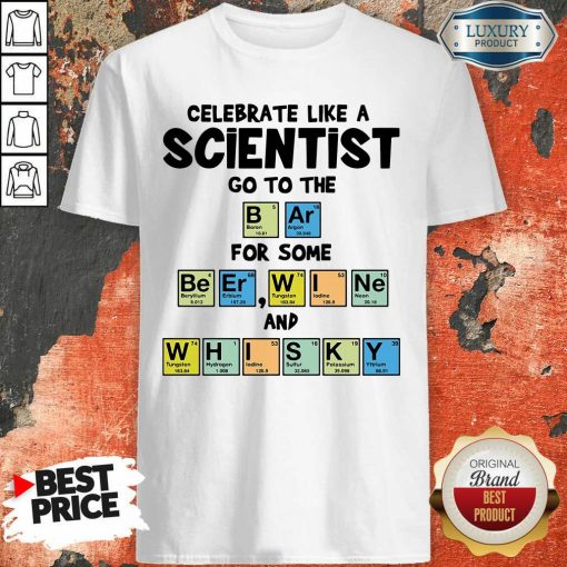 Celebrate Like A Scientist Go To The Bar For Some Beer Wine And Whisky ShirtAwesome Celebrate Like A Scientist Go To The Bar For Some Beer Wine And Whisky Shirt-Design By Soyatees.com