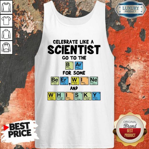Celebrate Like A Scientist Go To The Bar For Some Beer Wine And Whisky ShirtAwesome Celebrate Like A Scientist Go To The Bar For Some Beer Wine And Whisky Tank Top-Design By Soyatees.com
