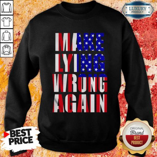Make Lying Wrong Again American Flag Sweatshirt-Design By Soyatees.com