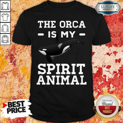 The Orca Is My Spirit Animal Killer Whale Shirt-Design By Soyatees.com
