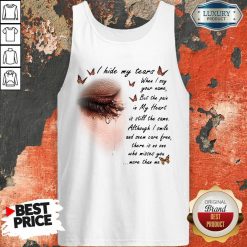 I Hide My Tears When I Say Your Name But The Pain In My Heart Tank Top - Desisn By Soyatees.com