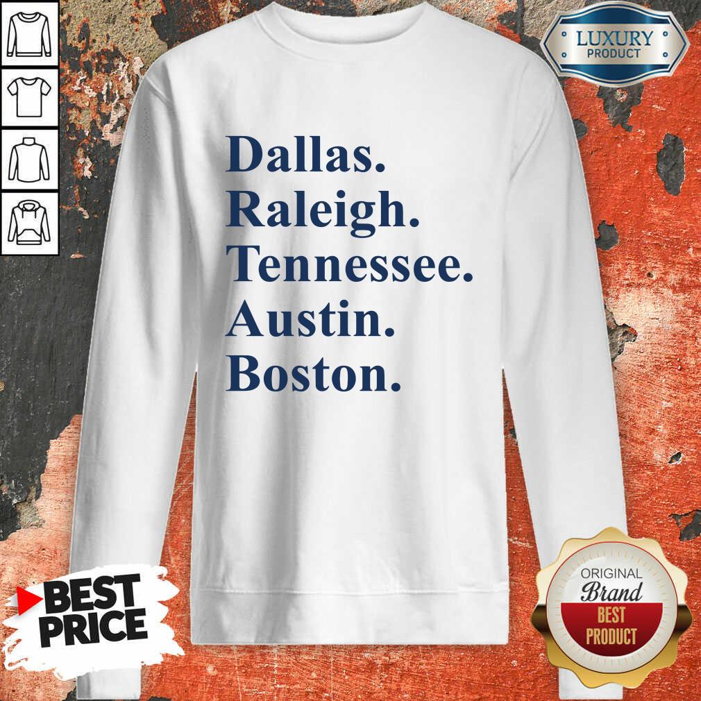 Dallas Raleigh Tennessee Austin Boston Sweatshirt-Design By Soyatees.com
