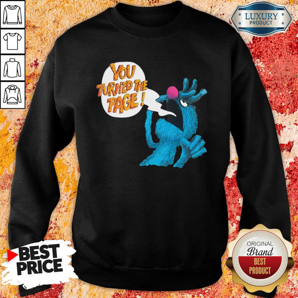 Puppet Monster You Turned The Page Sweatshirt - Desisn By Soyatees.com