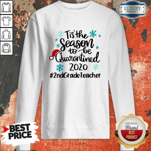 Tis’ The Season To Be Quarantined 2020 2Nd Grade Teacher Merry Christmas Sweatshirt-Design By Soyatees.com