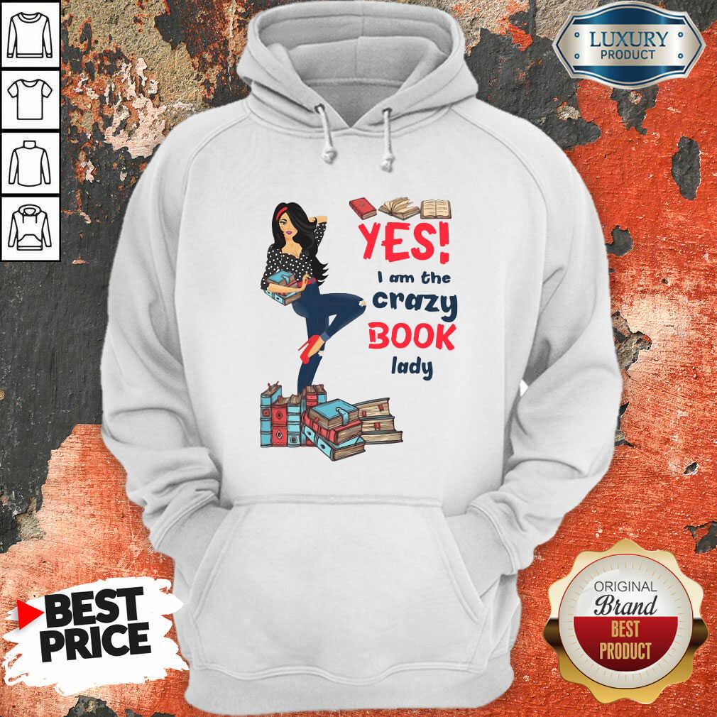 Yes I Am The Crazy Book Lady Hoodie-Design By Soyatees.com