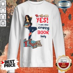 Yes I Am The Crazy Book Lady Sweatshirt-Design By Soyatees.com