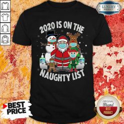 2020 Is On The Naughty List Santa And Friends Wearing Mask Christmas Shirt-Design By Soyatees.com
