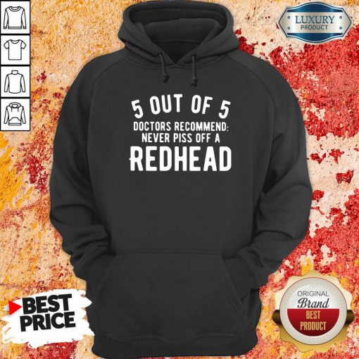 5 Out Of 5 Doctors Recommend Piss Off Redhead ShirtPiss Off Redhead Hoodie-Design By Soyatees.com