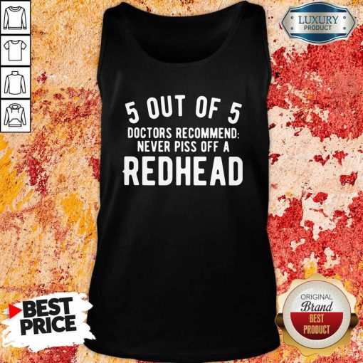 5 Out Of 5 Doctors Recommend Piss Off Redhead ShirtPiss Off Redhead Tank Top-Design By Soyatees.com