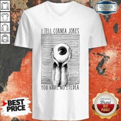 I Tell Cornea Jokes You Have No Eyedea V-neck-Design By Soyatees.com