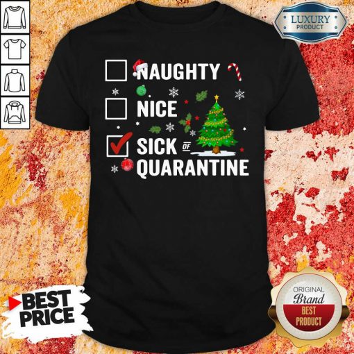 Naughty Nice Sick Of Quarantine 2020 Christmas Shirt -Design By Soyatees.com