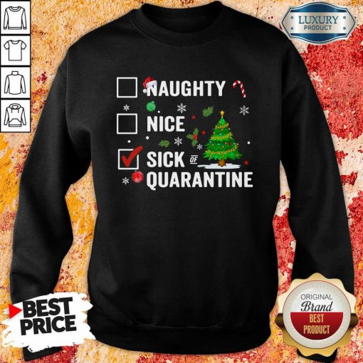 Naughty Nice Sick Of Quarantine 2020 Christmas Sweatshirt-Design By Soyatees.com