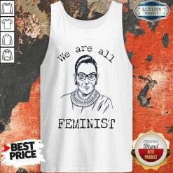 We Are All Feminist Rights Support Ruth Bader Ginsburg Tank Top-Design By Soyatees.com