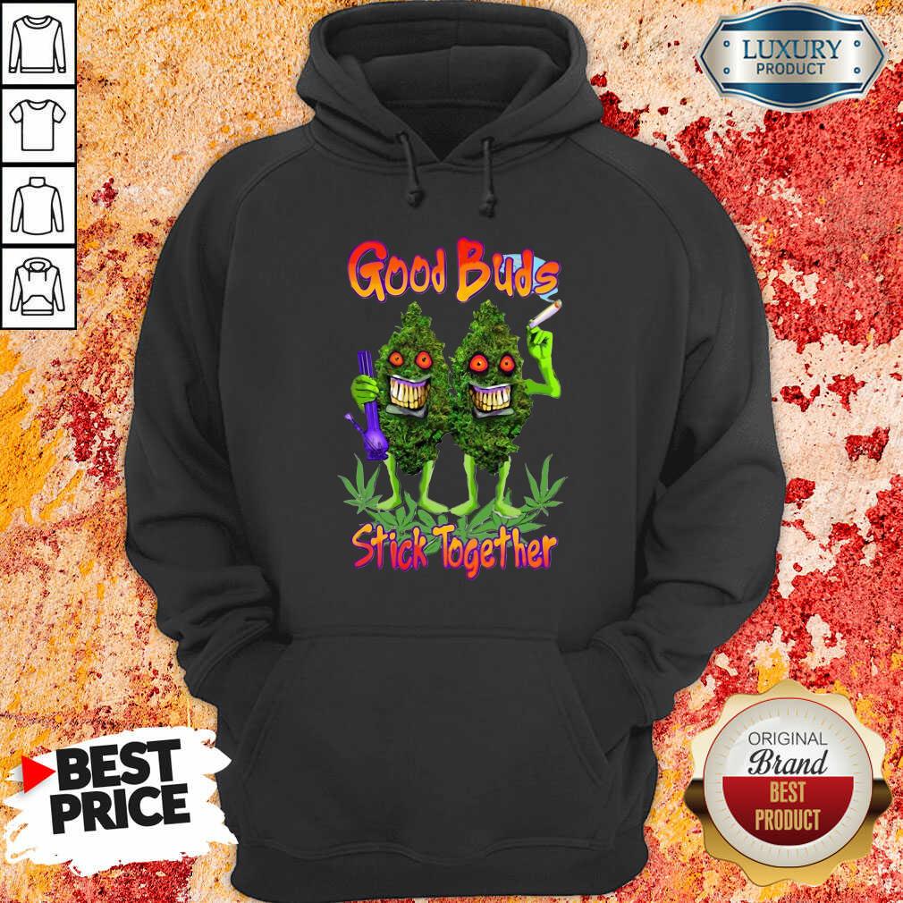 Weed Cannabis Good Buds Stick Together Hoodie-Design By Soyatees.com