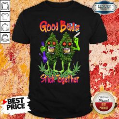 Weed Cannabis Good Buds Stick Together Shirt-Design By Soyatees.com