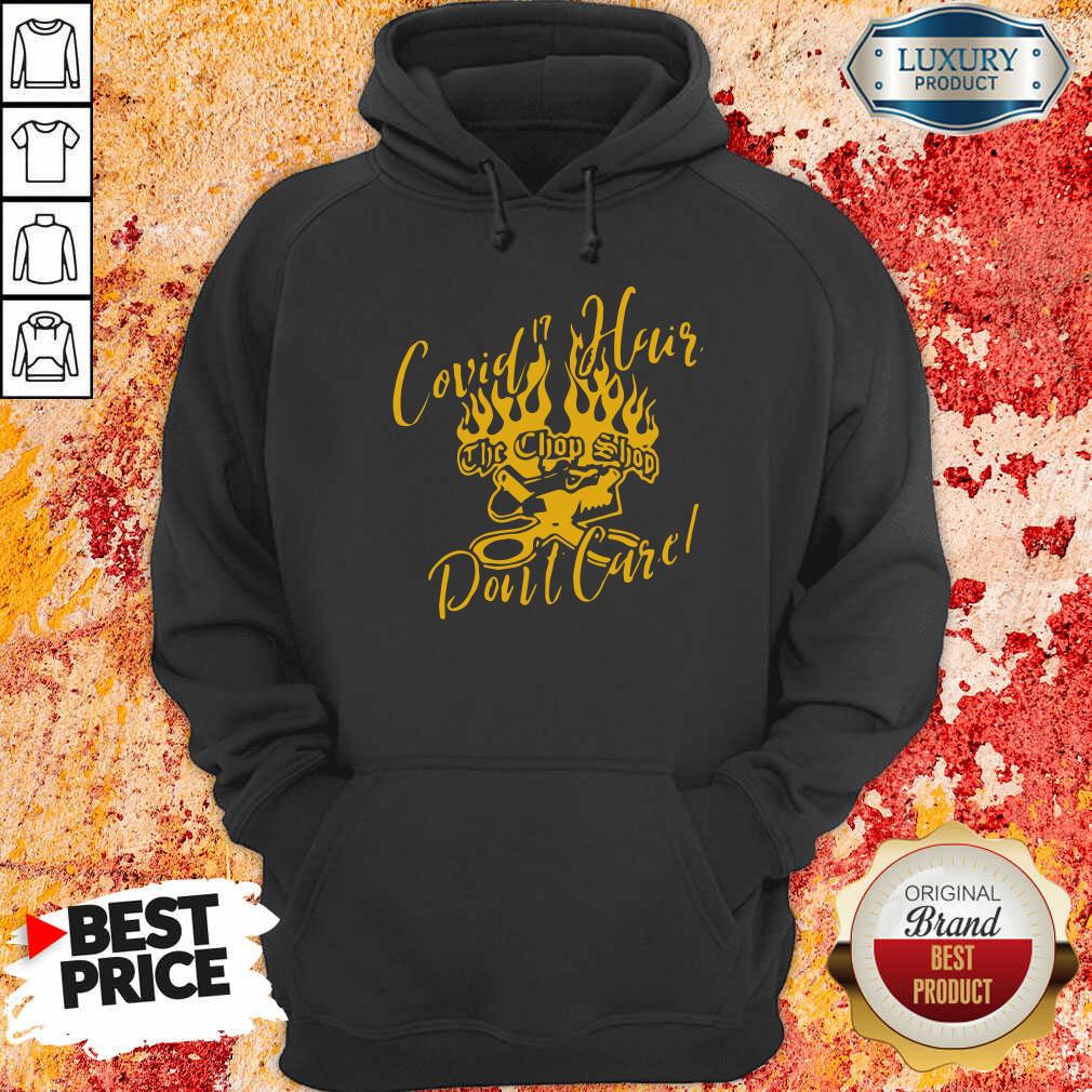  Covid 19 Hair The Chop Shop Don’T Care Hoodie-Design By Soyatees.com
