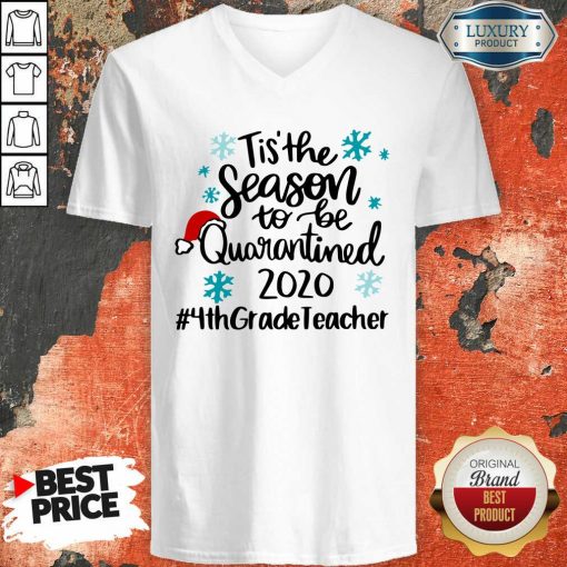 Tis’ The Season To Be Quarantined 2020 4Th Grade Teacher Merry Christmas V-neck-Design By Soyatees.com