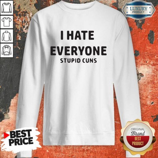 I Hate Everyone Stupid Cunts Slogan Men’S Sweatshirt-Design By Soyatees.com