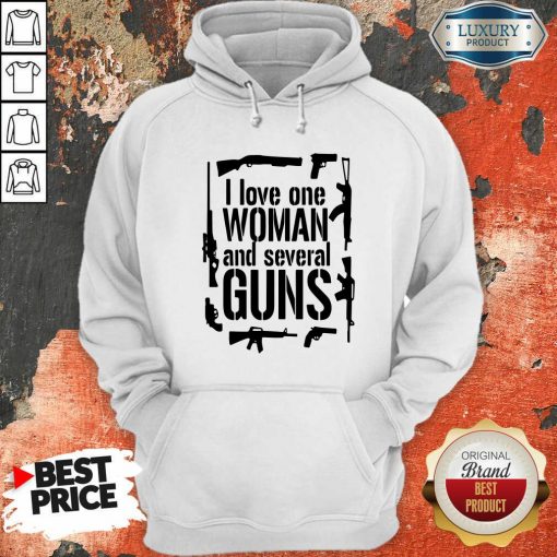 I Love One Woman And Several Guns Hoodie-Design By Soyatees.com
