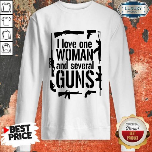I Love One Woman And Several Guns Sweatshirt-Design By Soyatees.com
