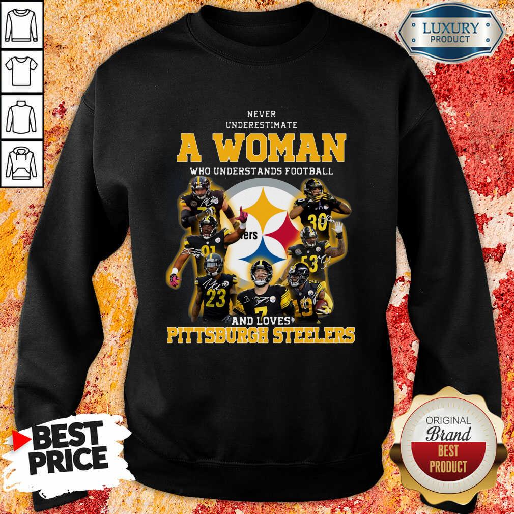 Never Underestimate A Woman Who Understands Football And Loves Pittsburgh Steelers Sweatshirt-Design By Soyatees.com