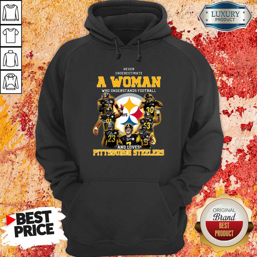  Never Underestimate A Woman Who Understands Football And Loves Pittsburgh Steelers Hoodie-Design By Soyatees.com