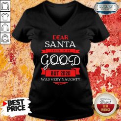 Dear Santa I Tried To Be Good But 2020 Was Very Naughty Christmas V-neck-Design By Soyatees.com