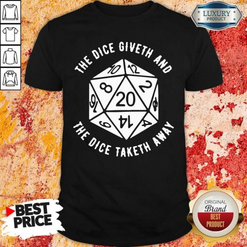 The Dice Giveth And The Dice Taketh Away Shirt-Design By Soyatees.com