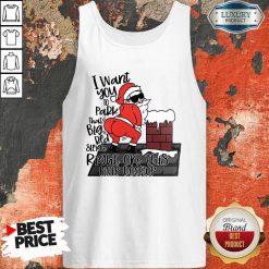 Santa Claus I Want You To Park That Big Red And Light Right On This Rooftop Christmas Tank Top-Design By Soyatees.com