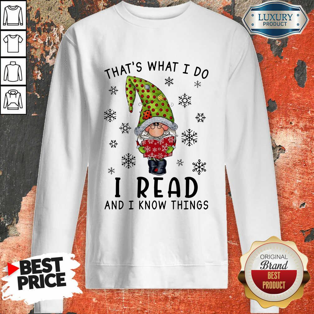 That'S What I Do I Read And I Know Things Sweatshirt-Design By Soyatees.com