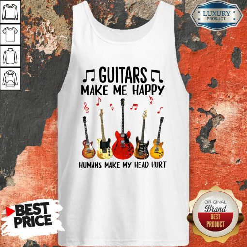 Guitars Make Me Happy Humans Make My Head Hurt Tank Top-Design By Soyatees.com
